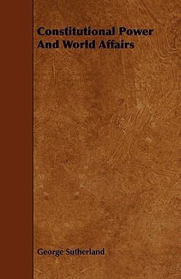 Constitutional Power And World Affairs 1444687360 Book Cover