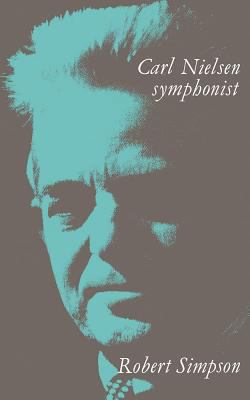 Carl Nielsen: Symphonist 0900707968 Book Cover