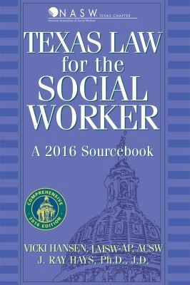 Texas Law for the Social Worker: A 2016 Sourcebook 1886298564 Book Cover