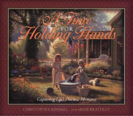 A Time for Holding Hands: Capturing Life's Prec... 1588600106 Book Cover