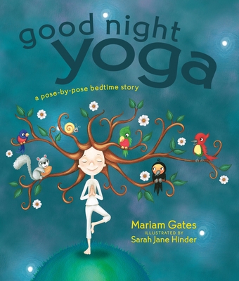 Good Night Yoga: A Pose-By-Pose Bedtime Story 162203466X Book Cover