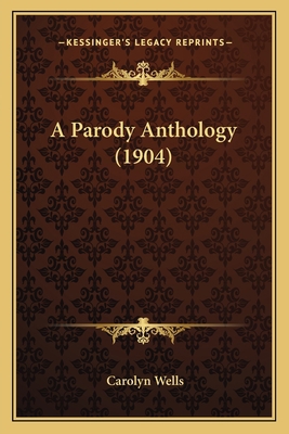 A Parody Anthology (1904) 116413289X Book Cover