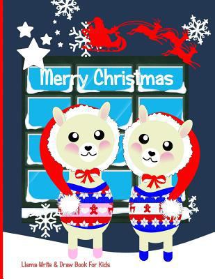 Merry Christmas: Llama Write & Draw Book for Kids 1724015109 Book Cover