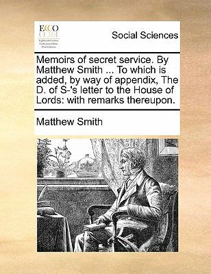 Memoirs of Secret Service. by Matthew Smith ...... 1170849229 Book Cover