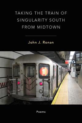 Taking the Train of Singularity South from Midtown 1935218425 Book Cover