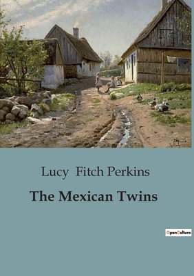 The Mexican Twins: A Tale of Family, Tradition,... B0CCHLRTFZ Book Cover