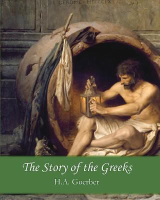 The Story of the Greeks 1456314998 Book Cover