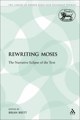 Rewriting Moses: The Narrative Eclipse of the Text 0567092054 Book Cover