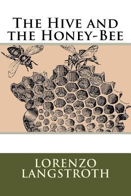 The Hive and the Honey-Bee 1534694781 Book Cover