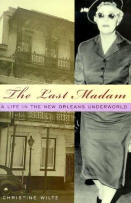 The Last Madam: A Life in the New Orleans Under... 0571199542 Book Cover