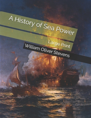 A History of Sea Power: Large Print [Large Print]            Book Cover