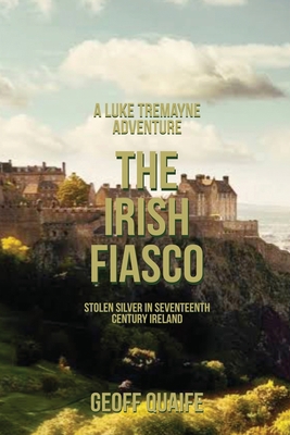 The Irish Fiasco: Stolen Silver in Seventeenth ... 1958876992 Book Cover