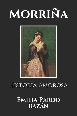 Morriña: Historia amorosa (Spanish Edition) [Spanish] B0851MHGF1 Book Cover