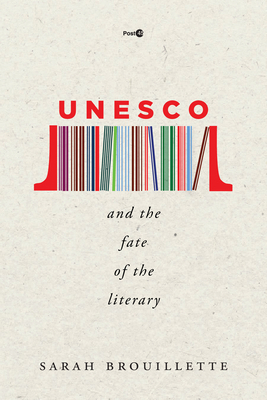 UNESCO and the Fate of the Literary 1503609952 Book Cover