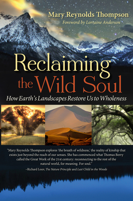 Reclaiming the Wild Soul: How Earth's Landscape... 1940468140 Book Cover