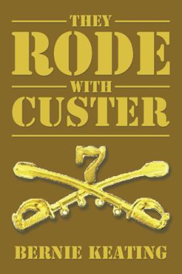 They Rode with Custer 1524601276 Book Cover