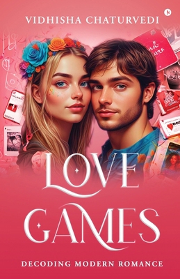 Love Games: Decoding Modern Romance B0D9KKN26D Book Cover