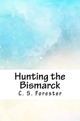 Hunting the Bismarck 1718894422 Book Cover