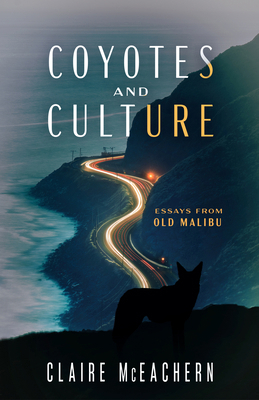 Coyotes and Culture: Essays from Old Malibu 1647792150 Book Cover