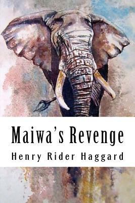 Maiwa's Revenge: Allan Quatermain #12 1986572358 Book Cover