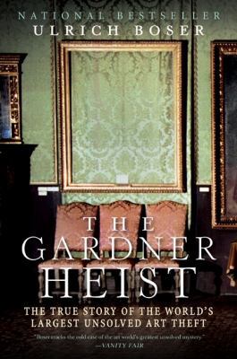 The Gardner Heist: The True Story of the World'... 0061451843 Book Cover