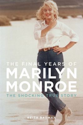 Final Years of Marilyn Monroe: The Shocking Tru... 1906779279 Book Cover