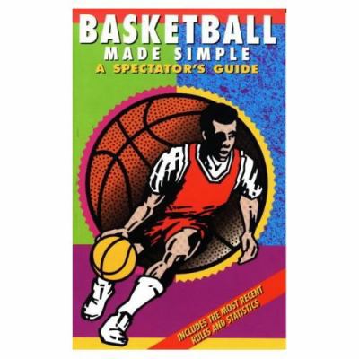 Basketball Made Simple: A Spectator's Guide 1884309135 Book Cover