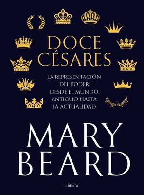 Doce Césares: La Representación del Poder Desde... [Spanish] 6075692096 Book Cover