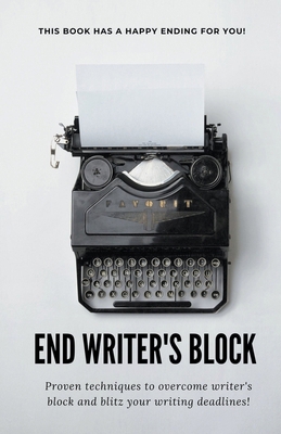 End Writer's Block B0BNPKR1Q8 Book Cover