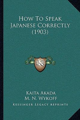 How To Speak Japanese Correctly (1903) 1166062376 Book Cover