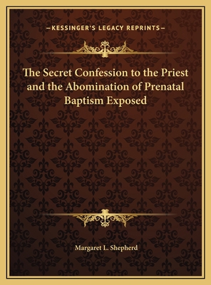 The Secret Confession to the Priest and the Abo... 1169603394 Book Cover