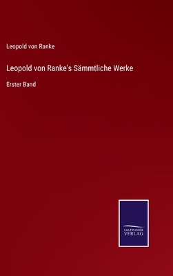 Leopold von Ranke's Sämmtliche Werke: Erster Band [German] 375252829X Book Cover