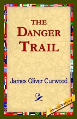 The Danger Trail 1421820498 Book Cover