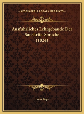 Ausfuhrliches Lehrgebaude Der Sanskrita-Sprache... [German] 1169778488 Book Cover