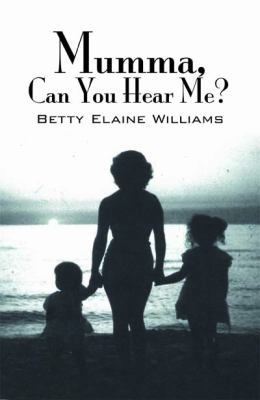 Mumma, Can You Hear Me? 0983185832 Book Cover