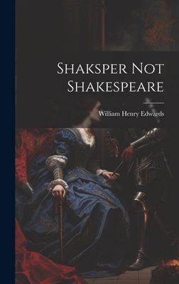 Shaksper Not Shakespeare 1020283556 Book Cover