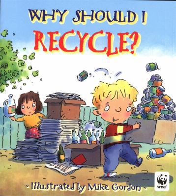 Why Should I Recycle? 0750236817 Book Cover