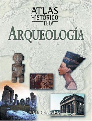 Atlas Historico de la Arqueologia [Spanish] 8497647947 Book Cover