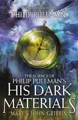 The Science of Philip Pullman's His Dark Materi... 1444946692 Book Cover