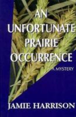 An Unfortunate Prairie Occurrence [Large Print] 0786214597 Book Cover
