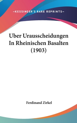 Uber Urausscheidungen in Rheinischen Basalten (... [German] 1162391707 Book Cover