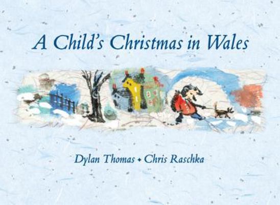 A Child's Christmas in Wales 0763666955 Book Cover