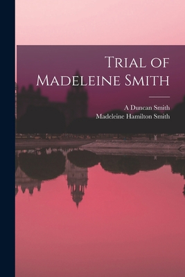 Trial of Madeleine Smith 1017725195 Book Cover