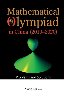 Mathematical Olympiad in China (2019-2020): Pro... 9811257396 Book Cover