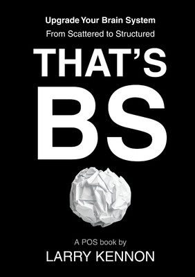 That's BS: Upgrade Your Brain System From Scatt... B0GVQ547Y6 Book Cover