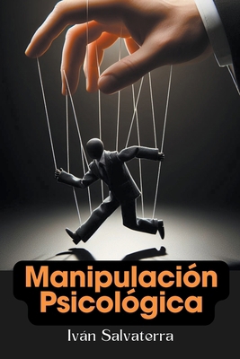 Manipulación Psicológica [Spanish] B0CXKTY2T1 Book Cover