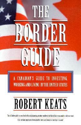 The Border Guide: A Canadian's Guide to Investi... 0773762019 Book Cover