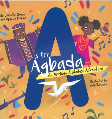 A is for Agbada: An African Alphabet Adventure 1735757101 Book Cover