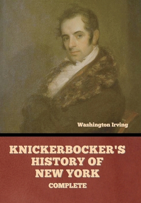 Knickerbocker's History of New York, Complete B0DXH371NX Book Cover