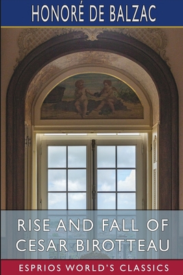 Rise and Fall of Cesar Birotteau (Esprios Class... B0C5ZMP7DL Book Cover